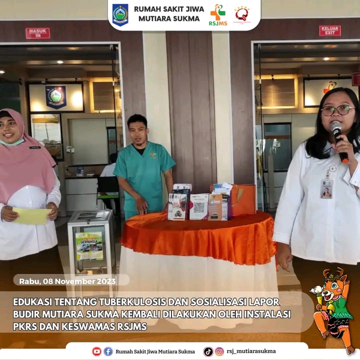 EDUKASI TENTANG TUBERKULOSIS DAN SOSIALISASI LAPOR BUDIR MUTIARA SUKMA KEMBALI DILAKUKAN OLEH INSTALASI PKRS DAN KESWAMAS RSJMS